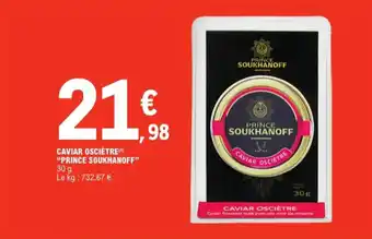 E.Leclerc "PRINCE SOUKHANOFF" Caviar osciètre offre