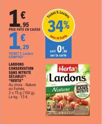 E.Leclerc "HERTA" Lardons conservation sans nitrite sécable offre