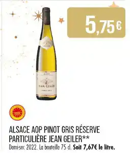 Match JEAN GEILER Alsace aop pinot gris réserve particulière offre