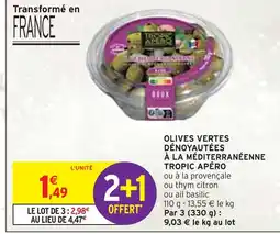 Intermarché TROPIC APÉRO Olives vertes dénoyautées à la méditerranéenne offre