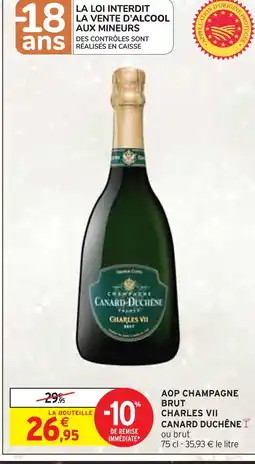 Intermarché CANARD DUCHÊNE AOP Champagne Brut Charles VII offre