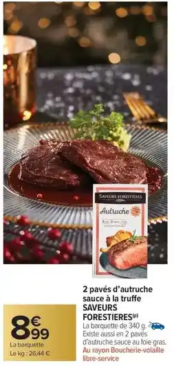 Carrefour Market 2 pavés d'autruche sauce à la truffe saveurs forestieres offre