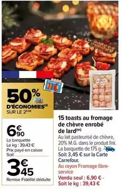 Carrefour Market Fini - 15 toasts au fromage de chèvre enrobé de lard offre