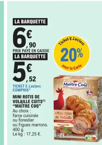 E.Leclerc MAITRE COQ Mini rotis de volaille cuits offre