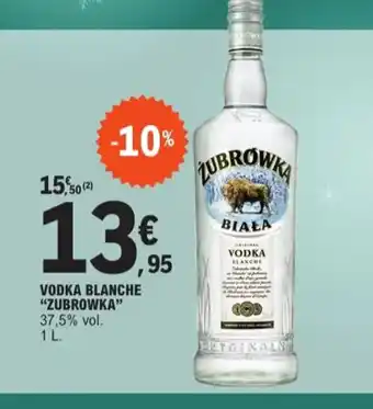 E.Leclerc ZUBROWKA Vodka blanche offre