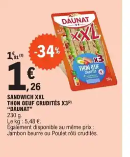 E.Leclerc DAUNAT Sandwich xxl thon oeuf crudités x3 offre