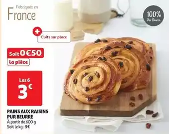 Auchan Pains aux raisins pur beurre offre