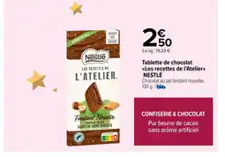 Carrefour Tablette de chocolat <<Les recettes de l'Atelier>> NESTLÉ offre