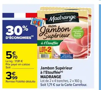 Carrefour Jambon Supérieur à l'Etouffée(n) MADRANGE offre