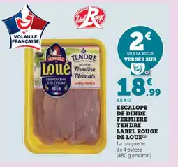 Super U LOUE  Escalope de dinde fermiere tendre label rouge offre