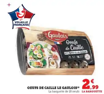 Super U LE GAULOIS Oeufs de caille offre