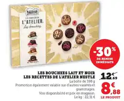 Super U NESTLE Les bouchees lait et noir les recettes de l'atelier les bouchees lait et noir offre