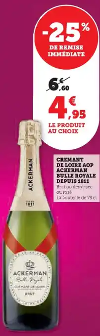 Super U ACKERMAN Cremant de loire aop bulle royale depuis 1811 offre