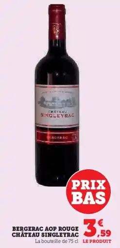 Super U CHÂTEAU SINGLEYRAC Bergerac aop rouge offre