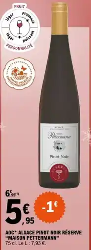 E.Leclerc Express "MAISON PETTERMANN" Aoc alsace pinot noir réserve offre