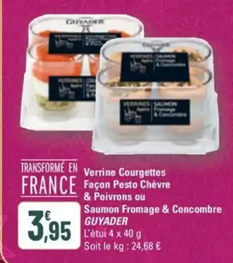 G20 GUYADER Verrine Courgettes Façon Pesto Chèvre & Poivrons ou Saumon Fromage & Concombre offre