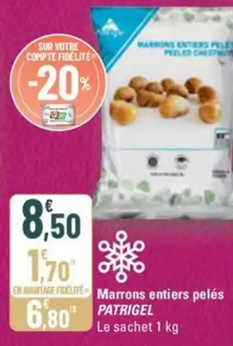 G20 PATRIGEL Marrons entiers pelés offre