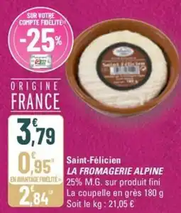 G20 LA FROMAGERIE ALPINE Saint-Félicien offre