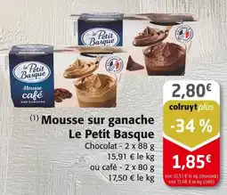 Colruyt Le Petit Basque Mousse sur ganache offre