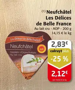 Colruyt Les Délices de Belle France Neufchâtel offre