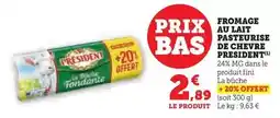 Hyper U Président - fromage au lait pasteurise de chevre offre