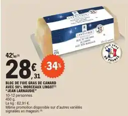 E.Leclerc Jean larnaudie - bloc de foie gras de canard avec 50% morceaux lingot offre