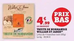 Super U William & james - truite de normandie offre