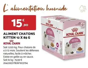 Bricomarché ROYAL CANIN Aliment chatons kitten offre