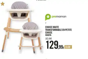Premaman chaise haute transformable en petite chaise vaniya