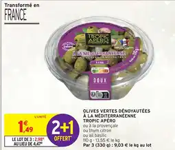 Intermarché Hyper TROPIC APÉRO Olives vertes dénoyautées à la méditerranéenne offre