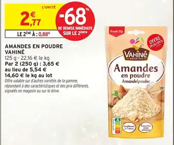 Intermarché Hyper VAHINÉ Amandes en poudre offre