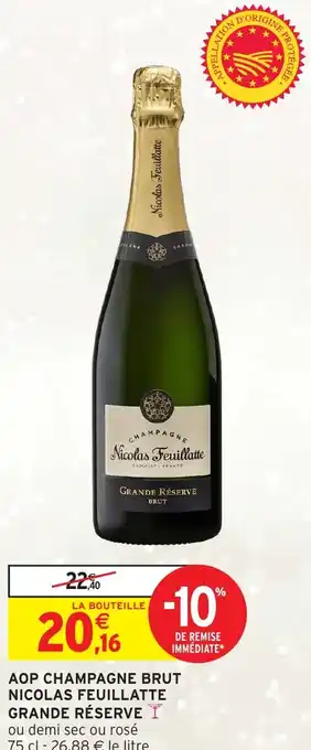 Intermarché Hyper Aop champagne brut nicolas feuillatte GRANDE RÉSERVE offre