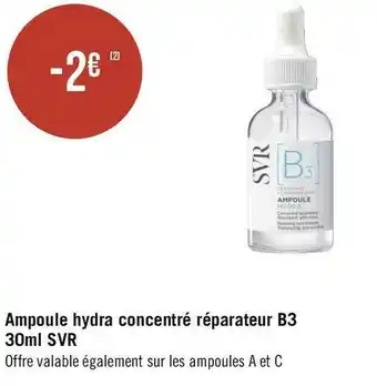 Géant Casino Svr bon plan sur l'ampoule hydra concentré réparateur b3 30ml svr offre