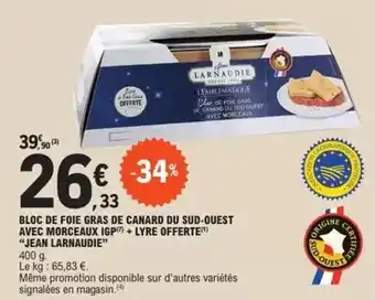 E.Leclerc Jean larnaudie - bloc de foie gras de canard du sud-ouest avec morceaux igp + lyre offerte offre