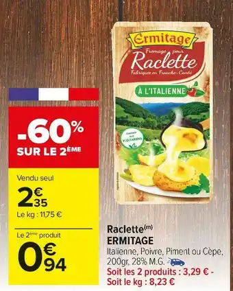 Carrefour Market Ermitage raclette offre