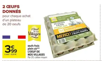 Carrefour Market L’oeuf de nos villages œufs frais plein air offre