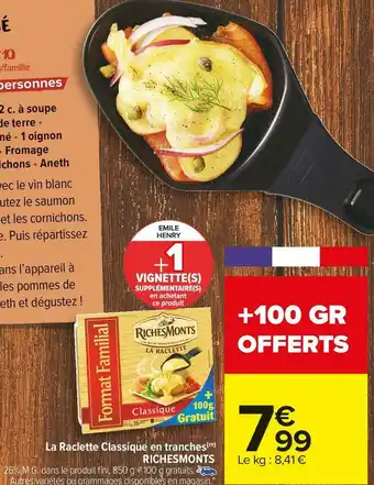 Carrefour Market Riches monts la raclette classique en tranches offre
