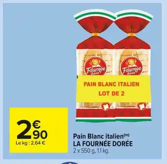 Carrefour Market La fournée dorée pain blanc italien offre