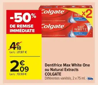 Carrefour Market Colgate dentifrice max white one ou natural extracts offre