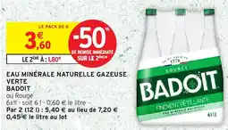 Intermarché Hyper BADOIT Eau minérale naturelle gazeuse verte offre