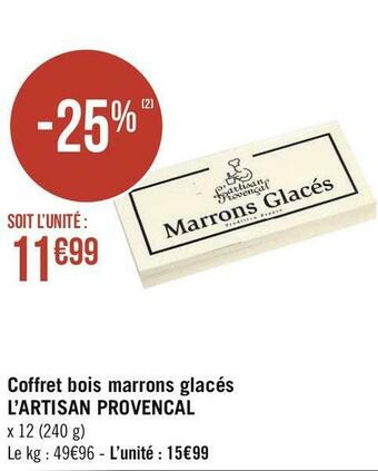 Géant Casino L’artisan provencal coffret bois marrons glacés offre