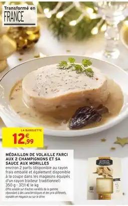 Intermarché Médaillon de volaille farci aux 2 champignons et sa sauce aux morilles offre