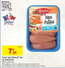 Intermarché LE GAULOIS Filet de poulet x6 offre