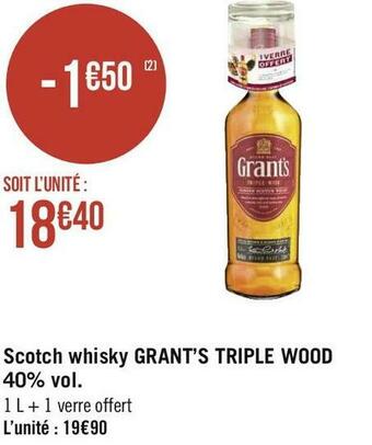 Géant Casino Grant’s scotch whisky triple wood 40% vol. offre