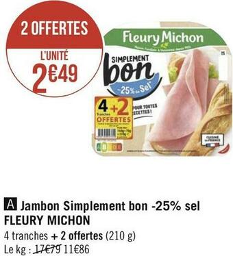 Géant Casino Fleury michon jambon simplement bon -25% sel offre
