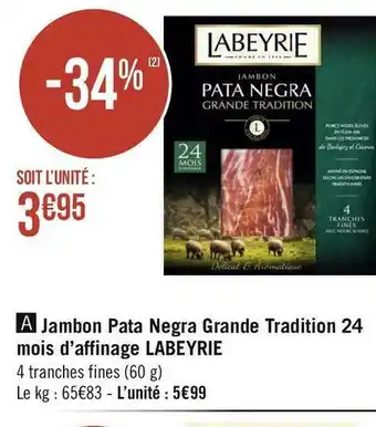 Géant Casino Labeyrie jambon pata negra grande tradition 24 mois d’affinage offre