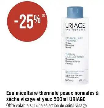 Géant Casino Uriage eau micellaire thermale peaux normales à sèche visage et yeux 500ml offre