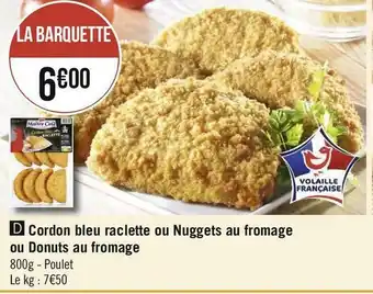 Géant Casino Cordon bleu raclette ou nuggets au fromage ou donuts au fromage offre