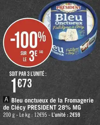 Géant Casino Président bleu onctueux de la fromagerie de clécy 28% mg offre