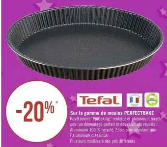 Géant Casino Tefal bon plan sur la gamme de moules perfectbake offre